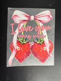 I love you berry much