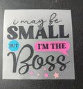 I may be small but I’m the boss