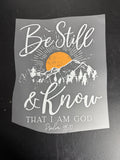Be still and know that I am God Psalm 46:10