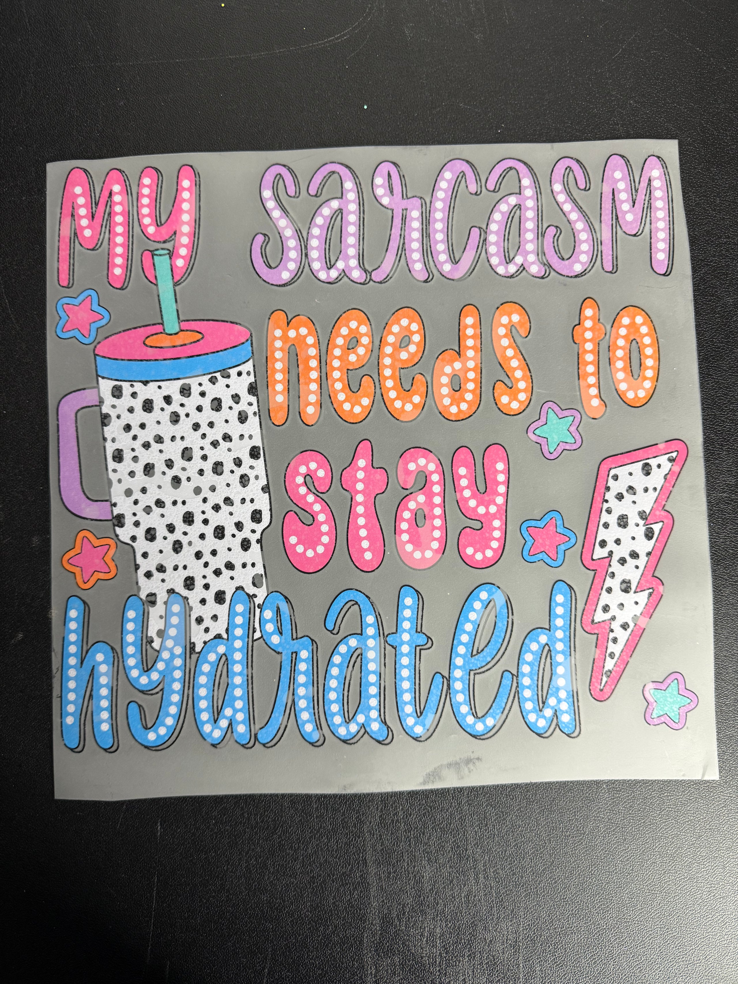 My sarcasm needs to stay hydrated