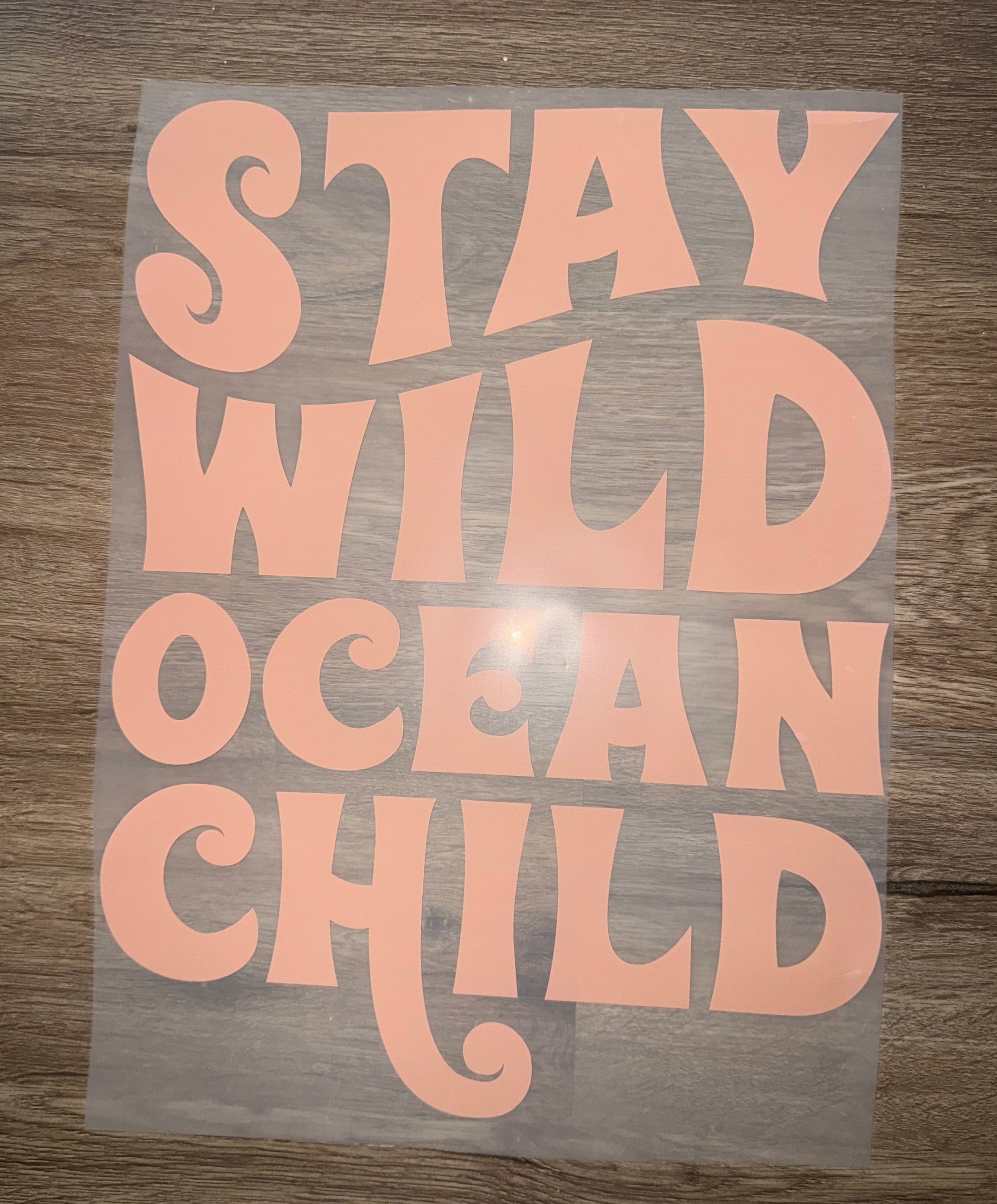 Stay wild ocean child