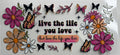 Live the life you and love the life you live