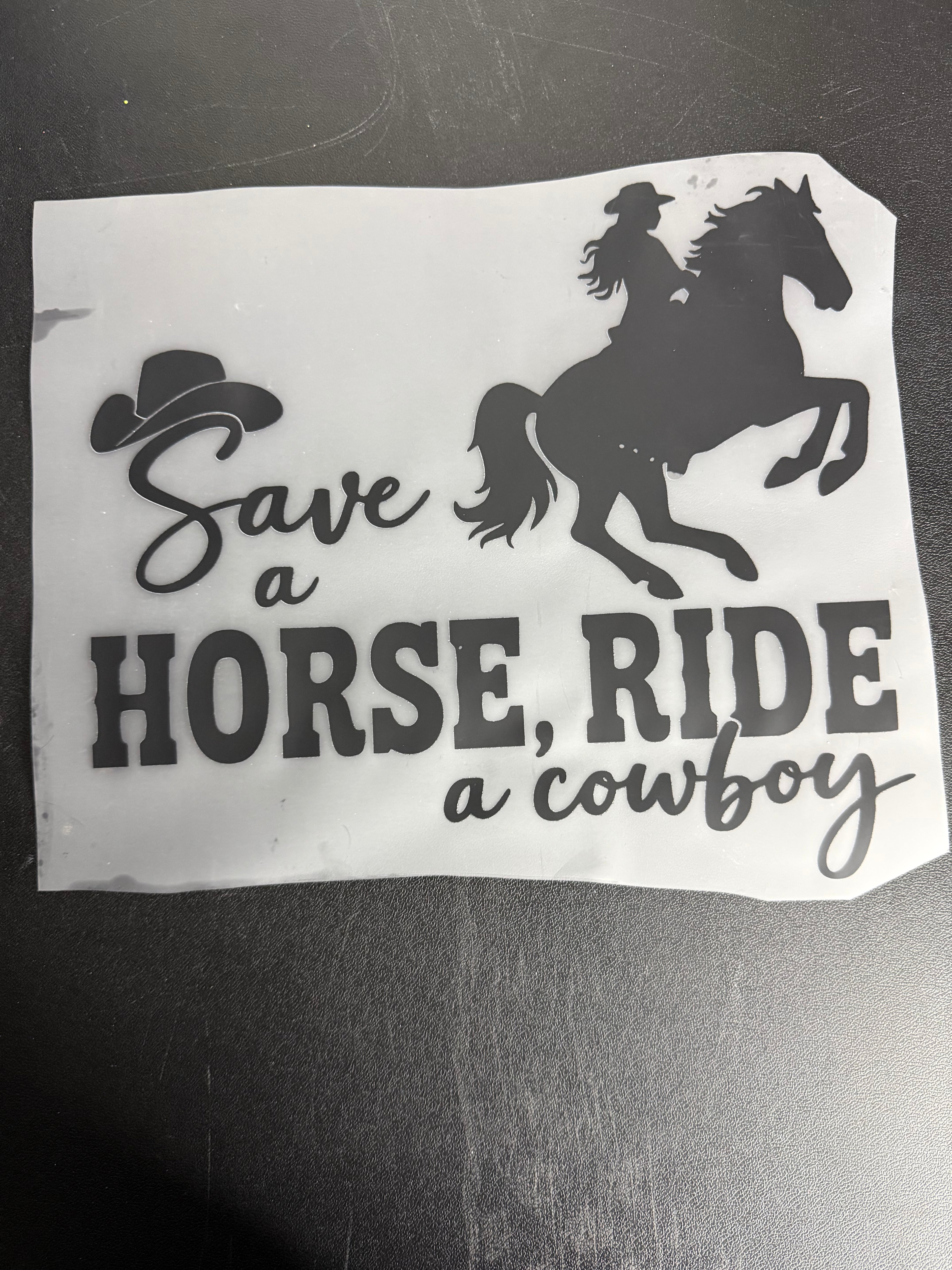 Save a horse ride a cowboy