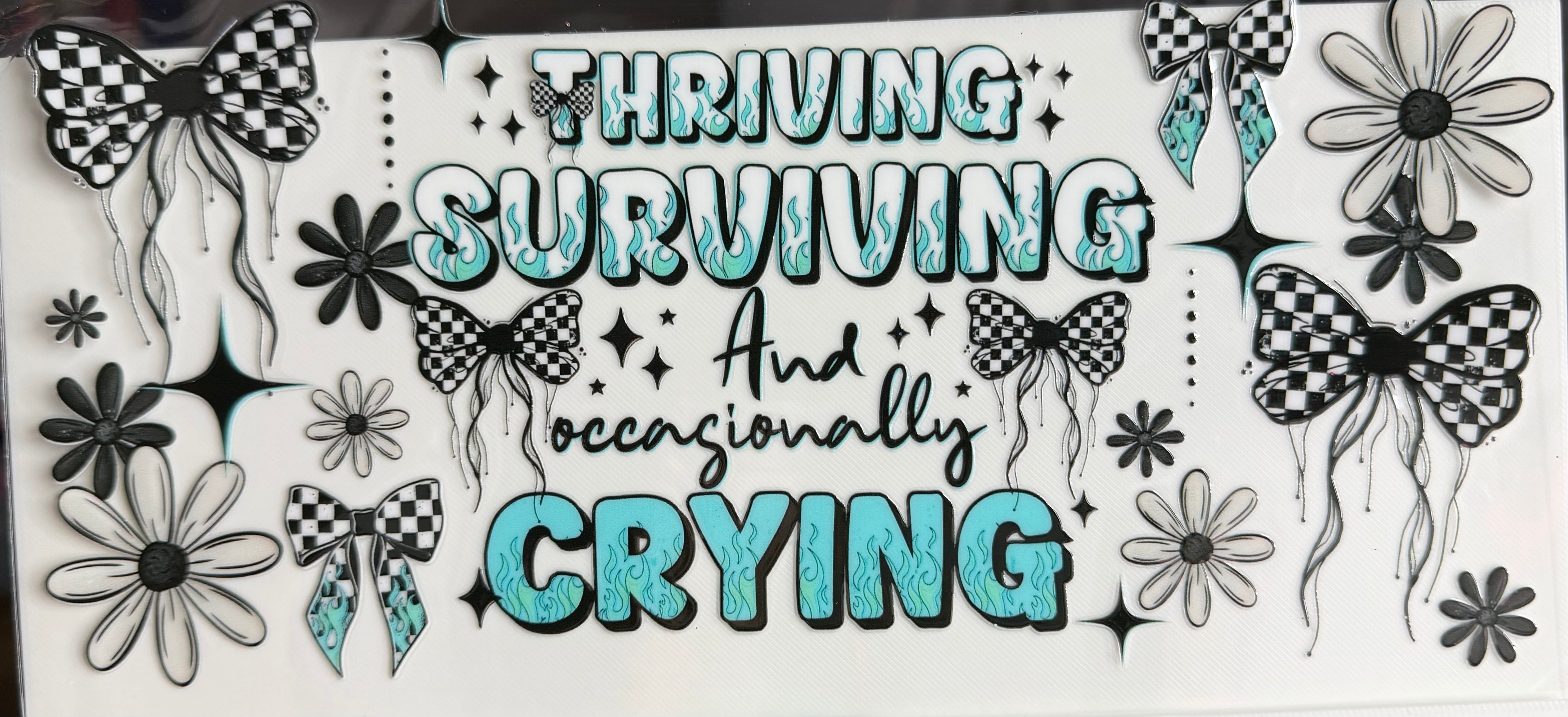 Thriving Surviving and Occasionally Crying