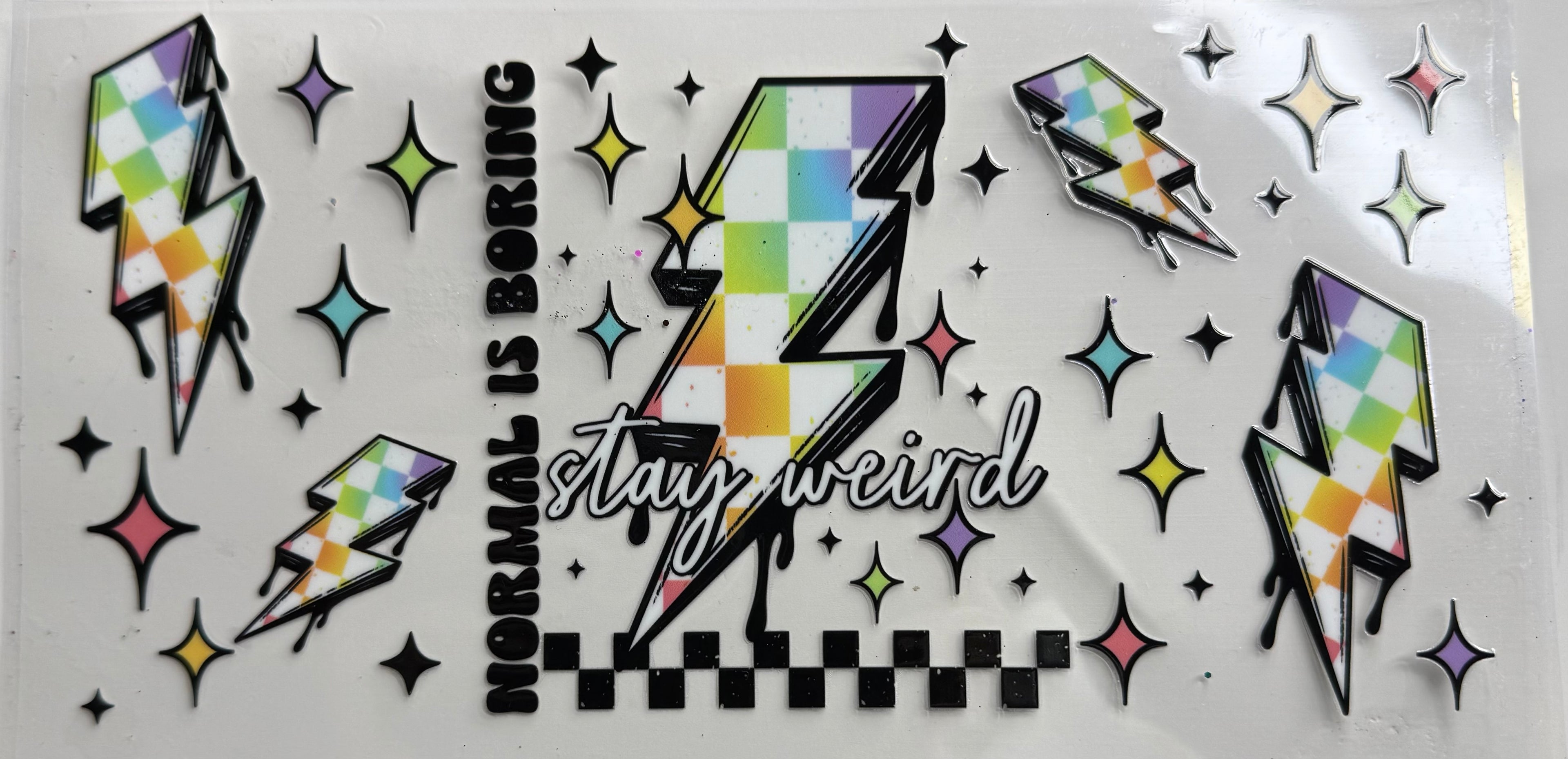 Normal is boring stay weird