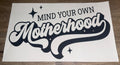 Mind your own motherhood