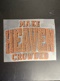Woven-Make Heaven crowded
