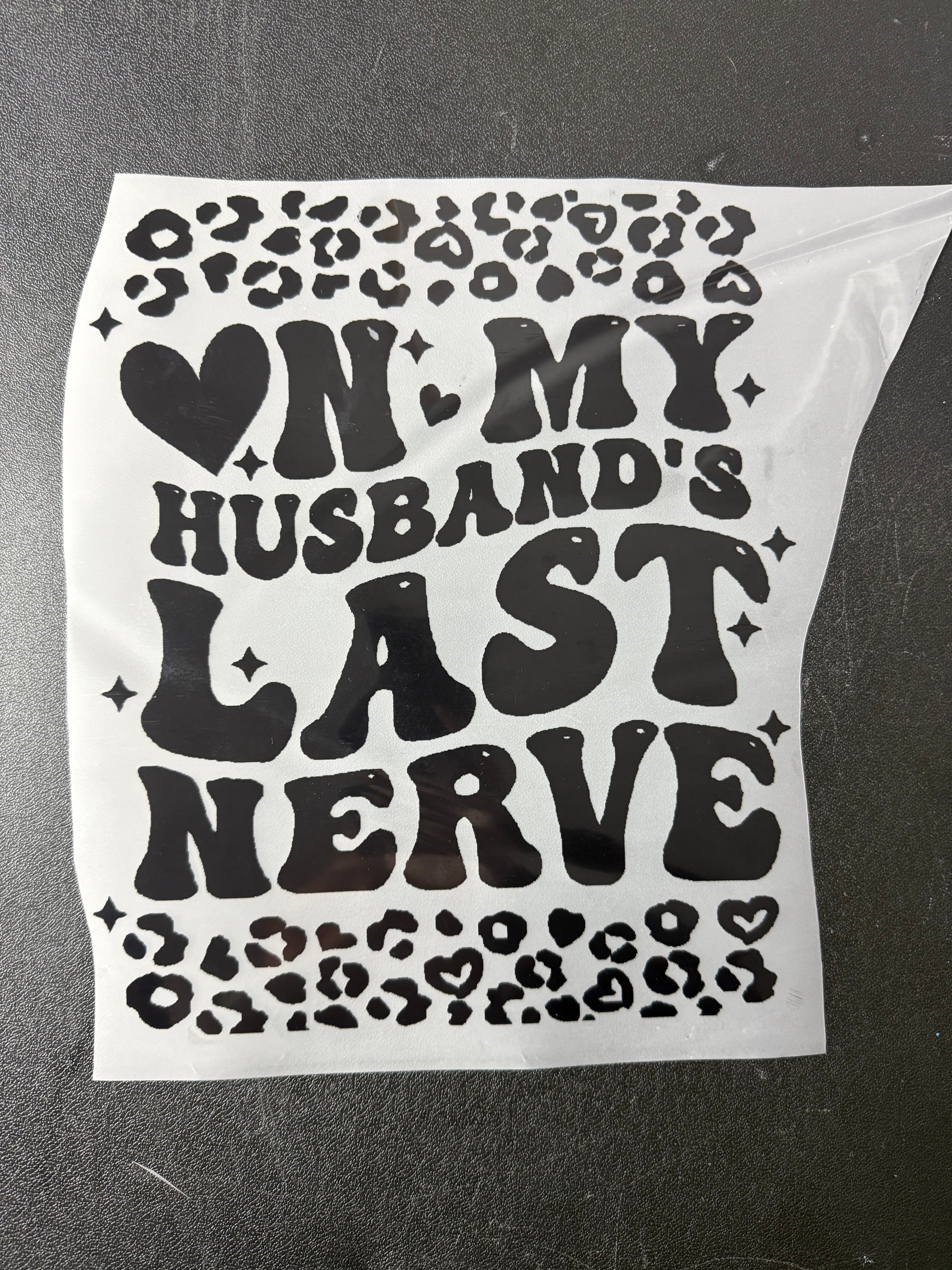 On my husbands last nerve