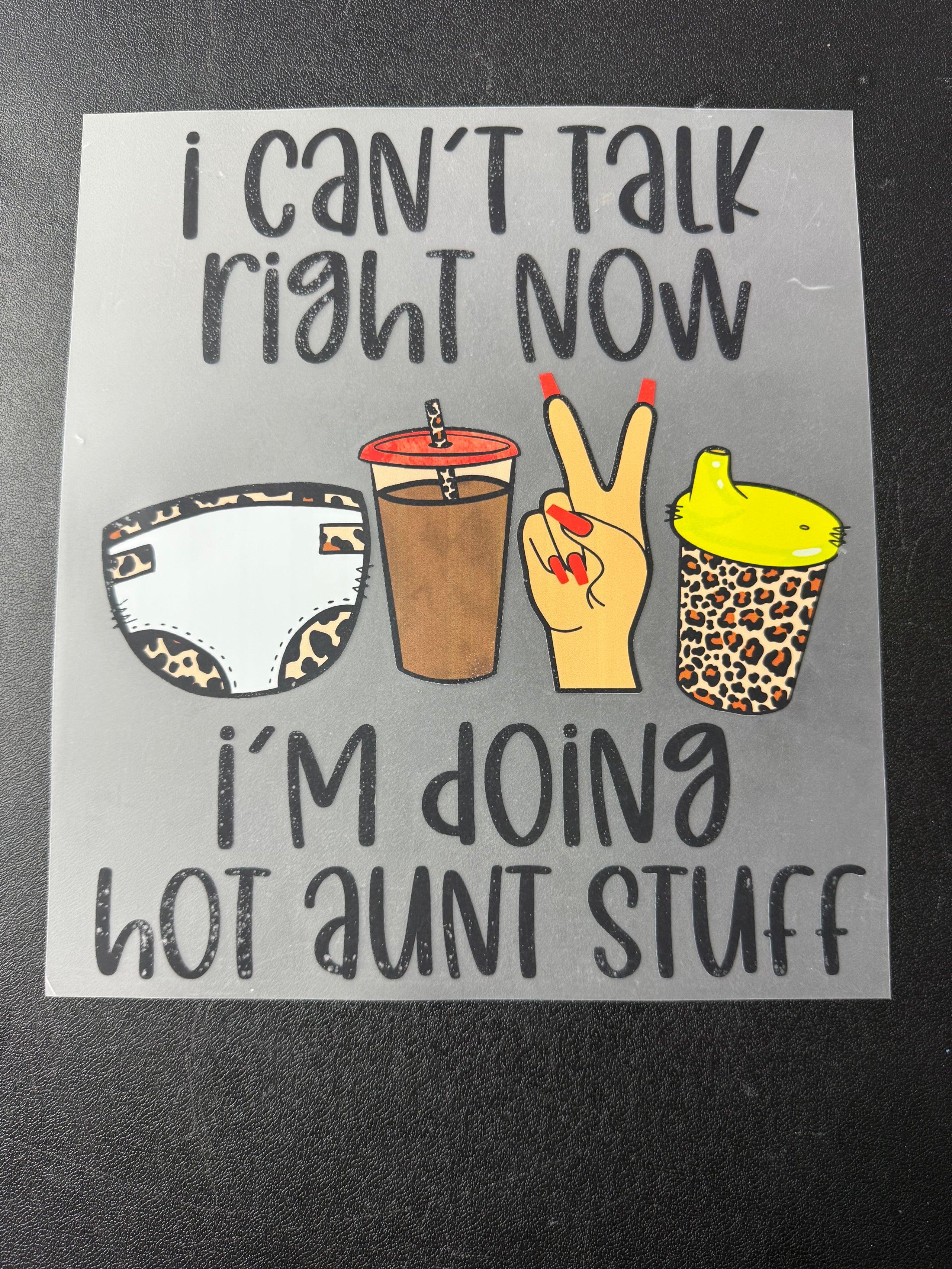 I can’t talk right now I’m doing hot aunt stuff