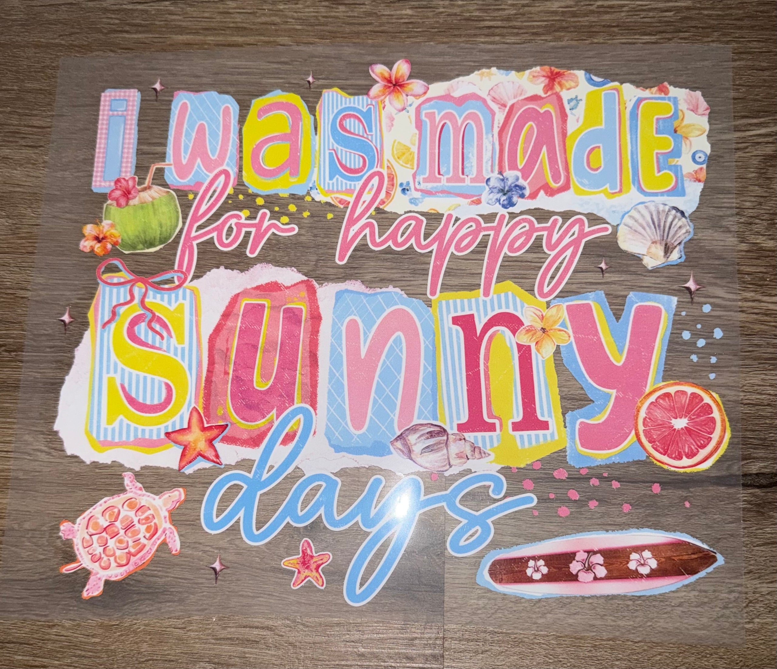 I was made for happy sunny days