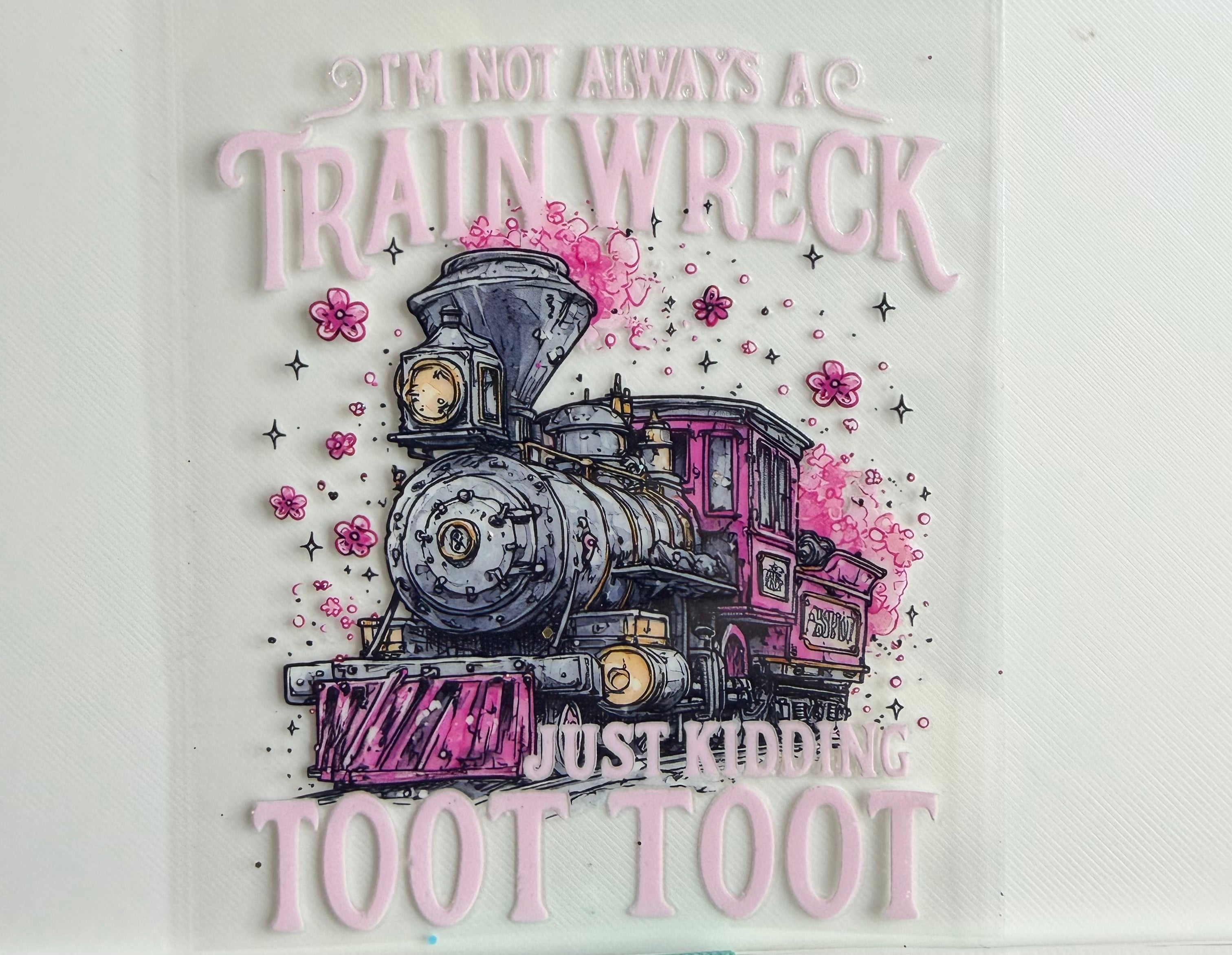 I’m not always a train wreck. Just kidding. Toot toot