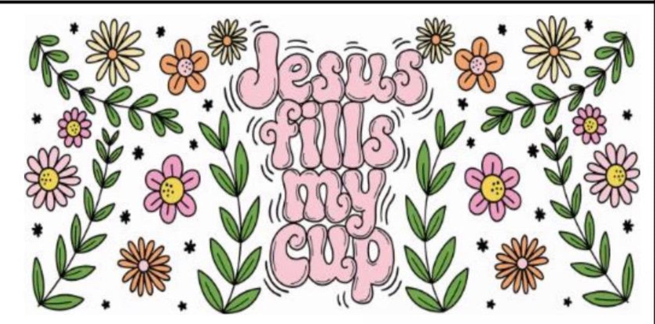 Jesus fills my cup