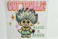 Got trolls? Bless and block
